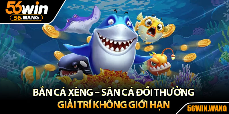 Bắn Cá Xèng – Săn Cá Đổi Thưởng, Giải Trí Không Giới Hạn 6 Bắn Cá Xèng – Săn Cá Đổi Thưởng, Giải Trí Không Giới Hạn