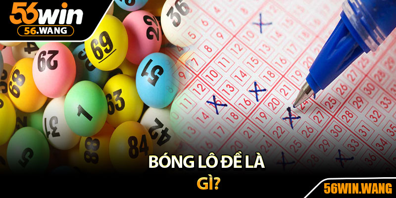 Bóng Lô Đề – Khám Phá Thuật Toán Dự Đoán Chuẩn Xác 2 Bóng lô đề là gì?