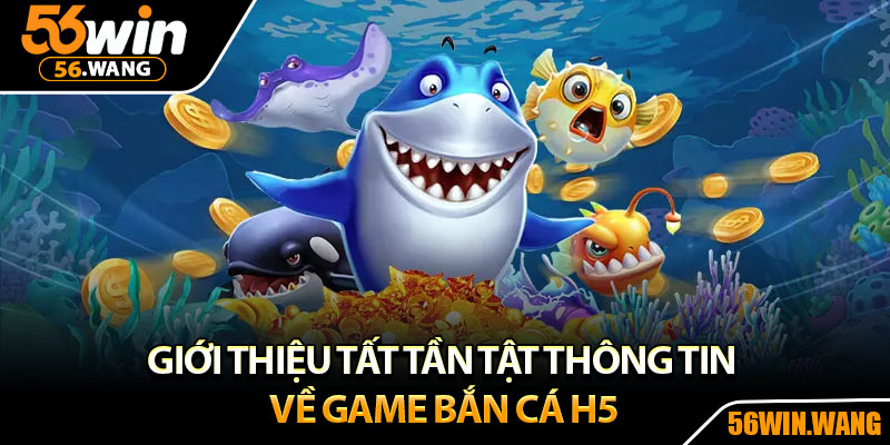 Bắn Cá H5 – Tựa Game Săn Thưởng Hot Nhất Năm 2025 2 Giới thiệu tất tần tật thông tin về game bắn cá H5