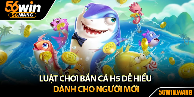 Bắn Cá H5 – Tựa Game Săn Thưởng Hot Nhất Năm 2025 3 Luật chơi bắn cá H5 dễ hiểu dành cho người mới